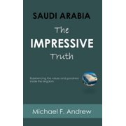 Saudi Arabia Experiencing the values and goodness inside the Kingdom, Hardcover
