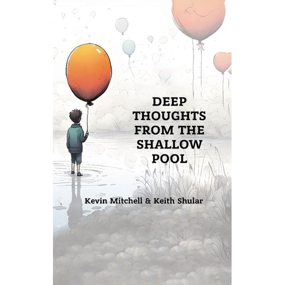 Deep Thoughts from the Shallow Pool, (Hardcover)