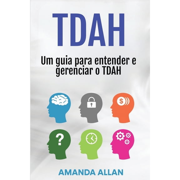 Tdah: Um guia para entender e gerenciar o TDAH, (Paperback)
