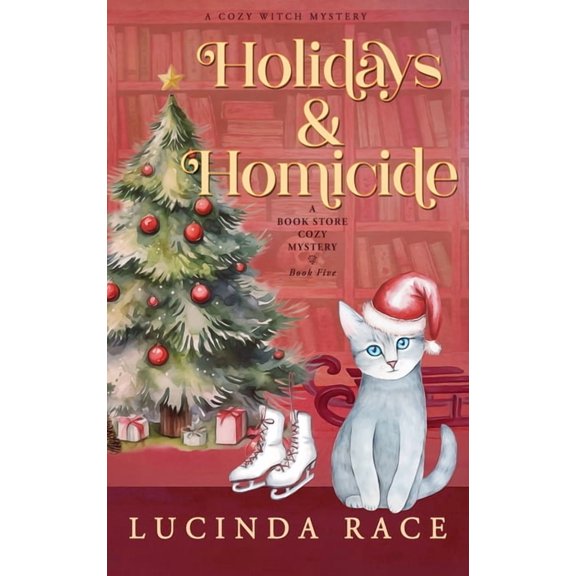 A Bookstore Cozy Mystery Holidays & Homicide Hardcover: A Paranormal Witch Cozy Mystery, Book 5, (Hardcover)