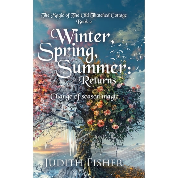Winter, Spring, Summer: Change of season magic, (Hardcover)