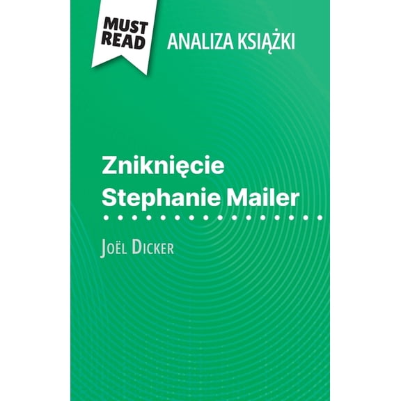 Zniknicie Stephanie Mailer ksika Jol Dicker (Analiza ksiki): Pelna analiza i szczeglowe , (Paperback)