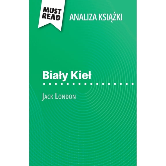 Bialy Kiel ksika Jack London (Analiza ksiki): Pelna analiza i szczeglowe podsumowanie pracy, (Paperback)