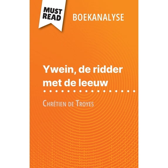Ywein, de ridder met de leeuw van Chrétien de Troyes (Boekanalyse): Volledige analyse en gedetailleerde samenvatting van, (Paperback)