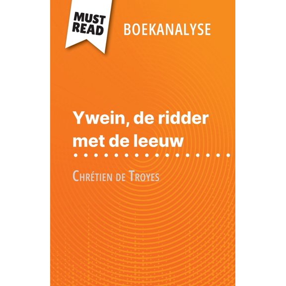 Ywein, de ridder met de leeuw van Chrtien de Troyes (Boekanalyse): Volledige analyse en gedetailleerde samenvatting van, (Paperback)