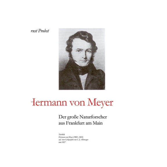 Hermann von Meyer: Der groe Naturforscher aus Frankfurt am Main, (Hardcover)