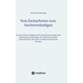 thumbnail image 1 of Vom Facharbeiter zum SachverstÃ¤ndigen: Ein persÃ¶nlicher Wegweiser fÃ¼r den beruflichen Erfolg in der Informationstechnolo, (Hardcover), 1 of 1