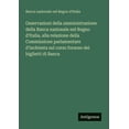 thumbnail image 1 of Osservazioni della amministrazione della Banca nazionale nel Regno d'Italia, alla relazione della Commissione parla, (Paperback), 1 of 1