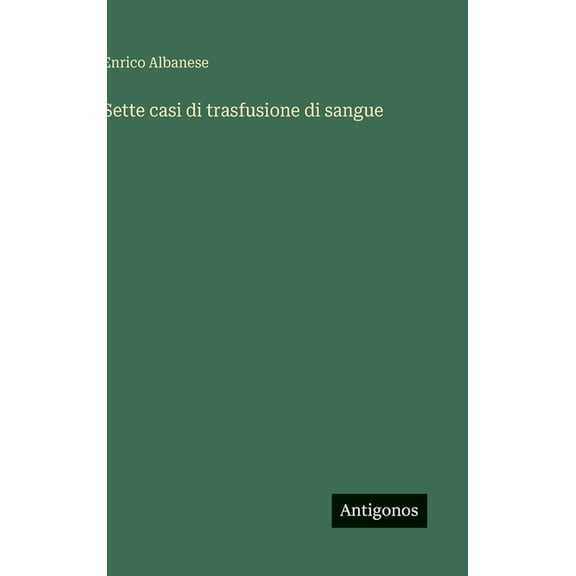 Sette casi di trasfusione di sangue, (Hardcover)