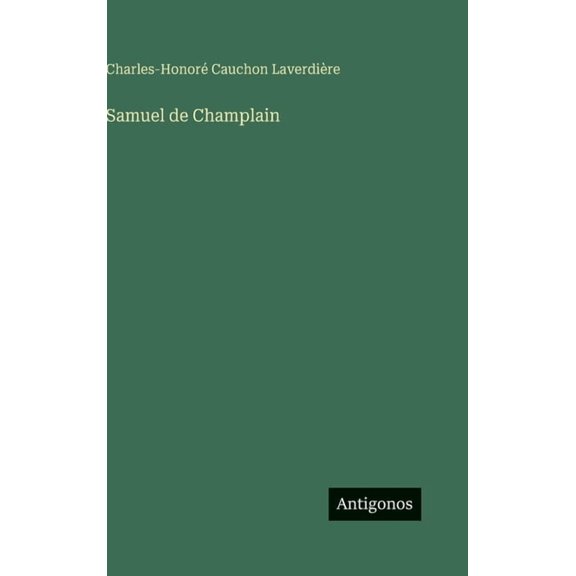 Samuel de Champlain, (Hardcover)