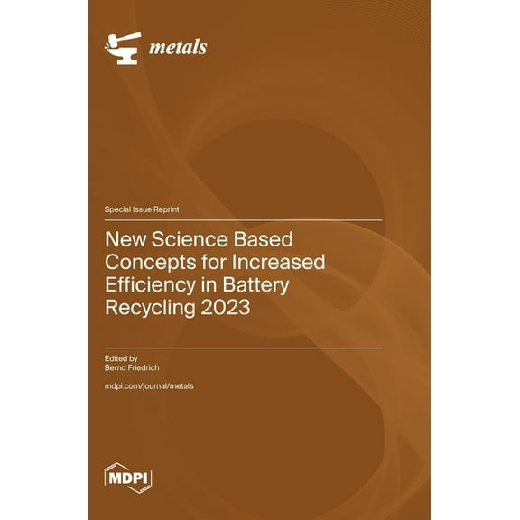 New Science Based Concepts for Increased Efficiency in Battery Recycling 2023, (Hardcover)