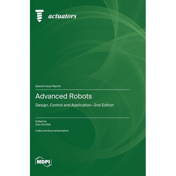 Advanced Robots: Design, Control and Application-2nd Edition, (Hardcover)