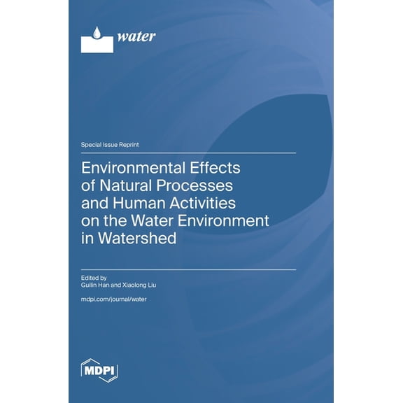 Environmental Effects of Natural Processes and Human Activities on the Water Environment in Watershed, (Hardcover)