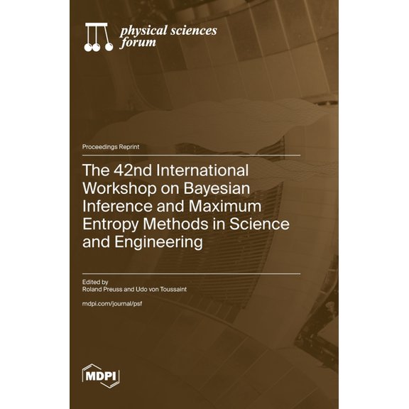 The 42nd International Workshop on Bayesian Inference and Maximum Entropy Methods in Science and Engineering, (Hardcover)
