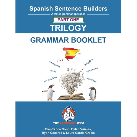 The Language Gym - Sentence Builder Spanish Sentence Builder TRILOGY - Part 1 Grammar Booklet, (Paperback)
