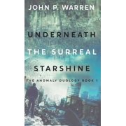 The Anomaly Duology Underneath the Surreal Starshine, Book 1, Hardcover