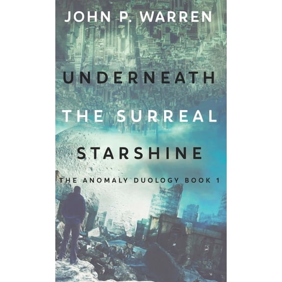 The Anomaly Duology Underneath the Surreal Starshine, Book 1, (Hardcover)