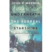 The Anomaly Duology Underneath the Surreal Starshine, Book 1, Hardcover