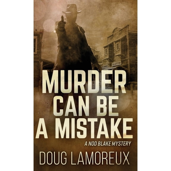 Nod Blake Mysteries Murder Can Be A Mistake, Book 3, (Hardcover)