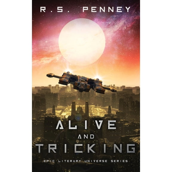 Epic Literary Universe Alive and Tricking, (Hardcover)