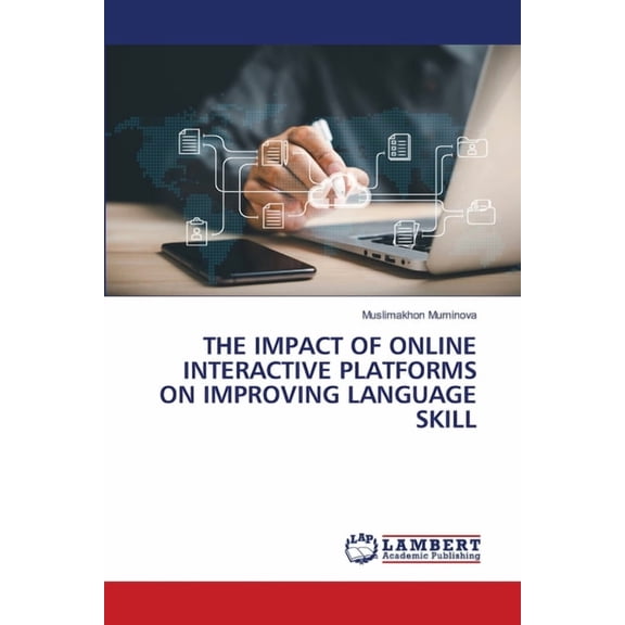 The Impact of Online Interactive Platforms on Improving Language Skill, (Paperback)