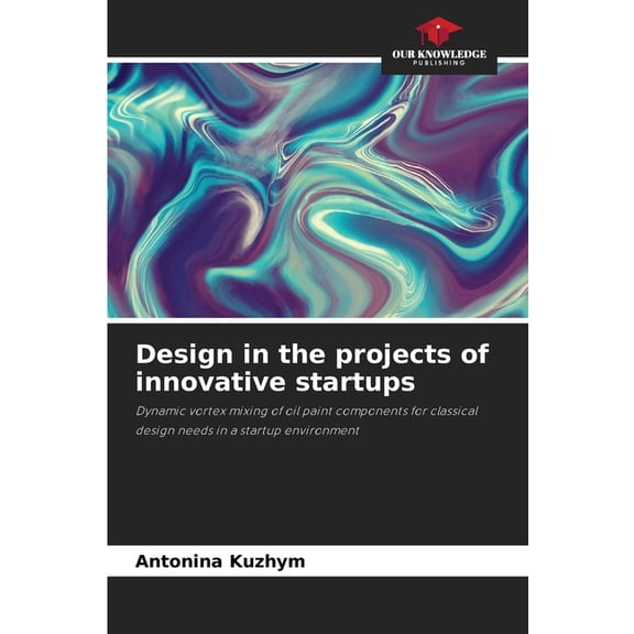 Design in the projects of innovative startups, (Paperback)