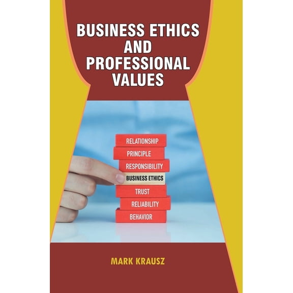 Business Ethics and Professional Values, (Hardcover)
