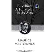 The Blue Bird A Fairy Play In Six Acts Deluxe Hardcover Book, Hardcover