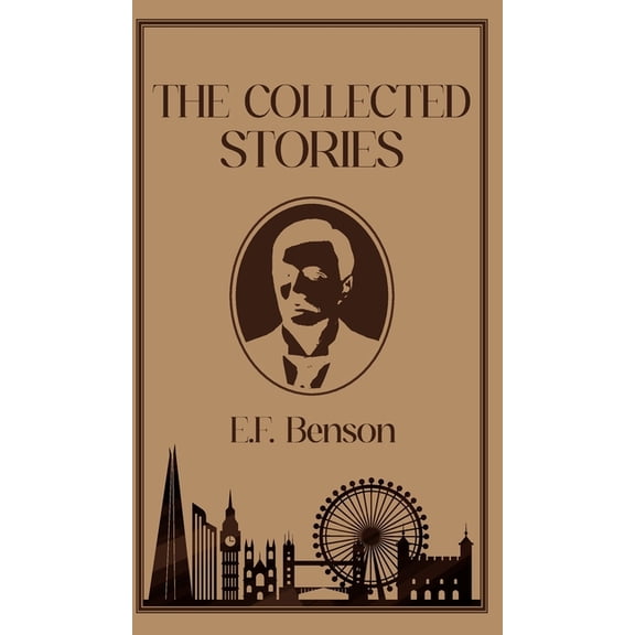 The Collected Stories of E.F. Benson, (Hardcover)