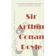 The Collected Stories of Sir Arthur Conan Doyle, Hardcover