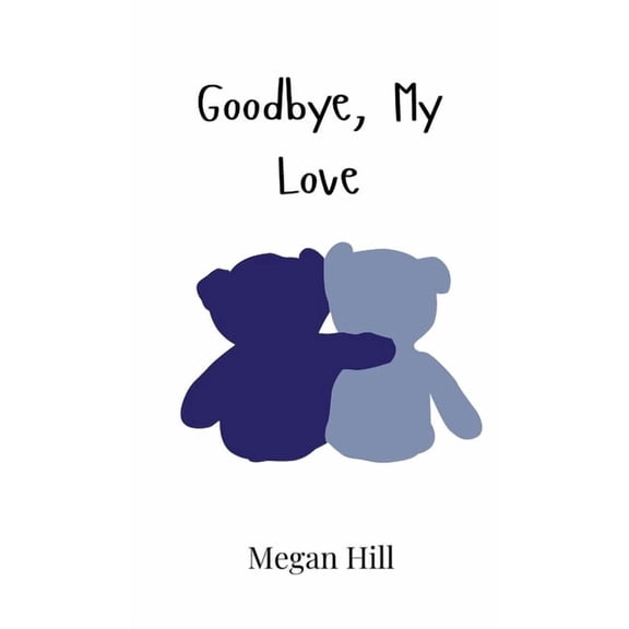 Goodbye, My Love, (Hardcover)