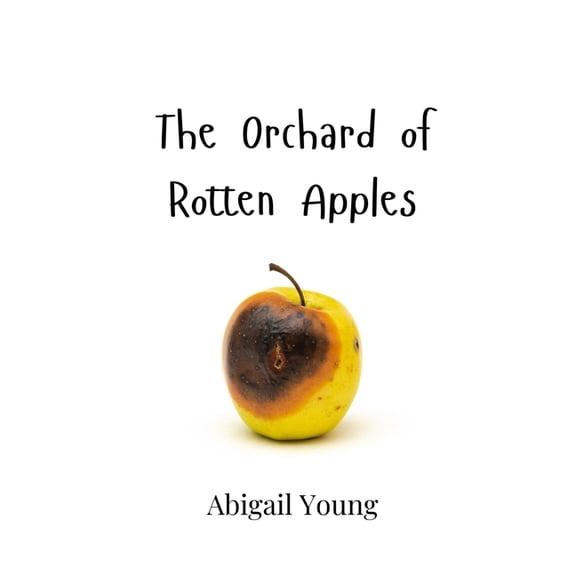The Orchard of Rotten Apples, (Hardcover)