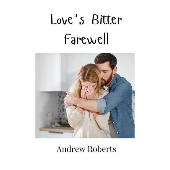 Love's Bitter Farewell, (Hardcover)