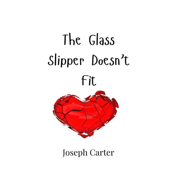 The Glass Slipper Doesn't Fit, (Hardcover)