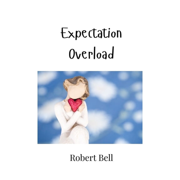Expectation Overload, (Hardcover)