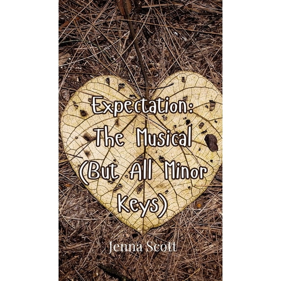 Expectation: The Musical (But All Minor Keys), (Hardcover)