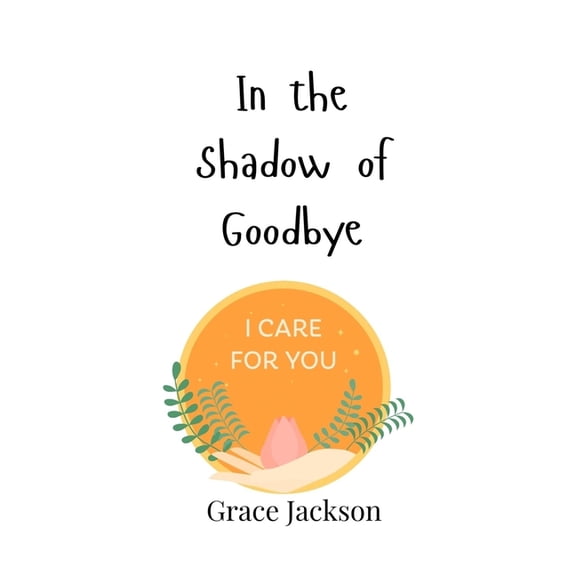 In the Shadow of Goodbye, (Hardcover)