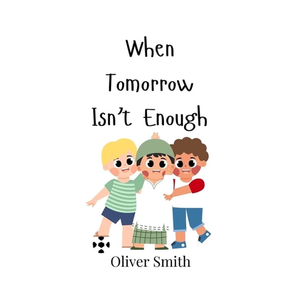 When Tomorrow Isn't Enough, (Hardcover)
