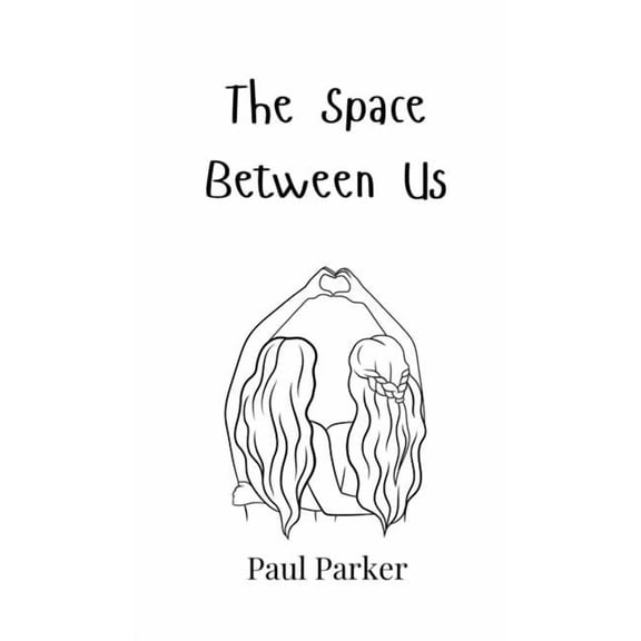 The Space Between Us, (Hardcover)