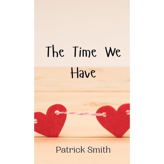 The Time We Have, (Hardcover)