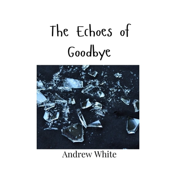 The Echoes of Goodbye, (Hardcover)