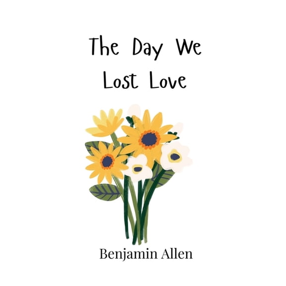 The Day We Lost Love, (Hardcover)