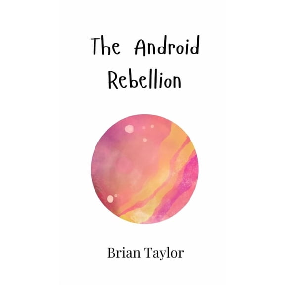 The Android Rebellion, (Hardcover)