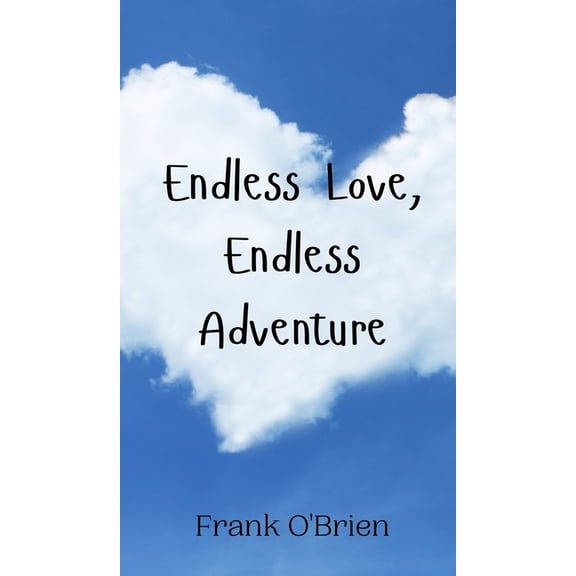 Endless Love, Endless Adventure, (Hardcover)