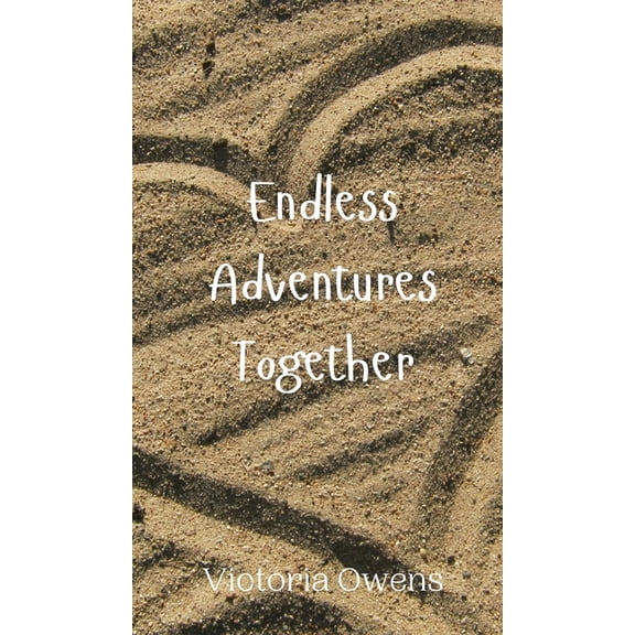 Endless Adventures Together, (Hardcover)