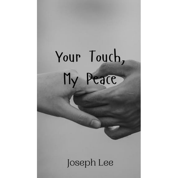 Your Touch, My Peace, (Hardcover)