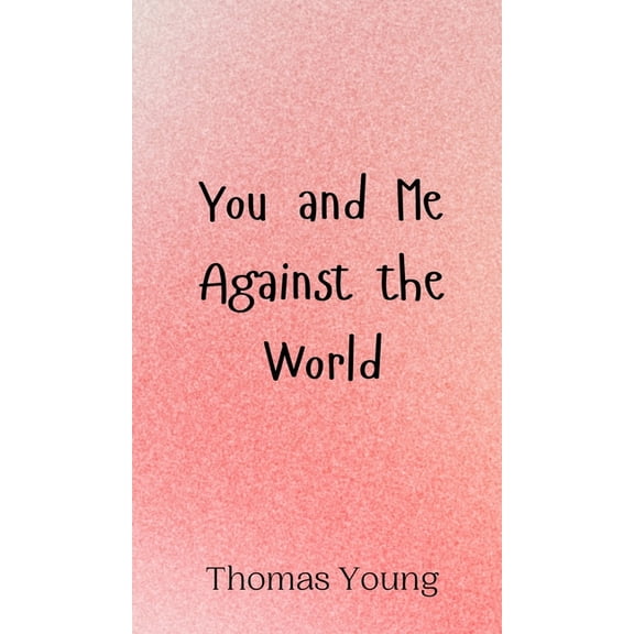 You and Me Against the World, (Hardcover)