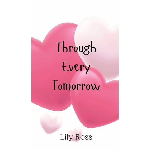 Through Every Tomorrow, (Hardcover)