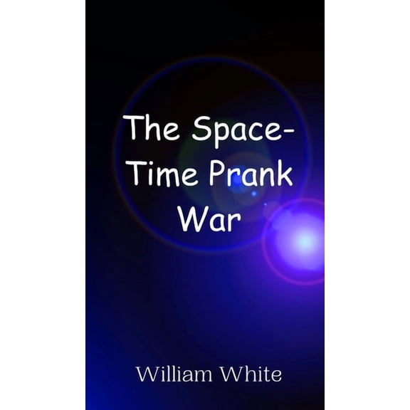 The Space-Time Prank War, (Hardcover)