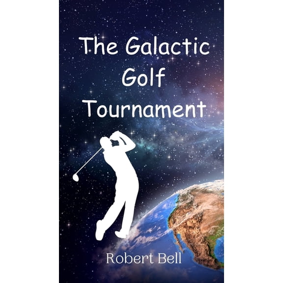 The Galactic Golf Tournament, (Hardcover)